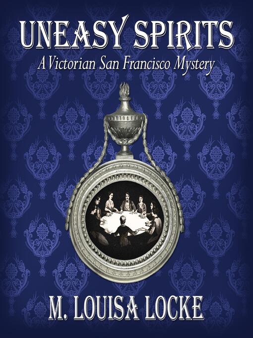Title details for Uneasy Spirits by M. Louisa Locke - Available